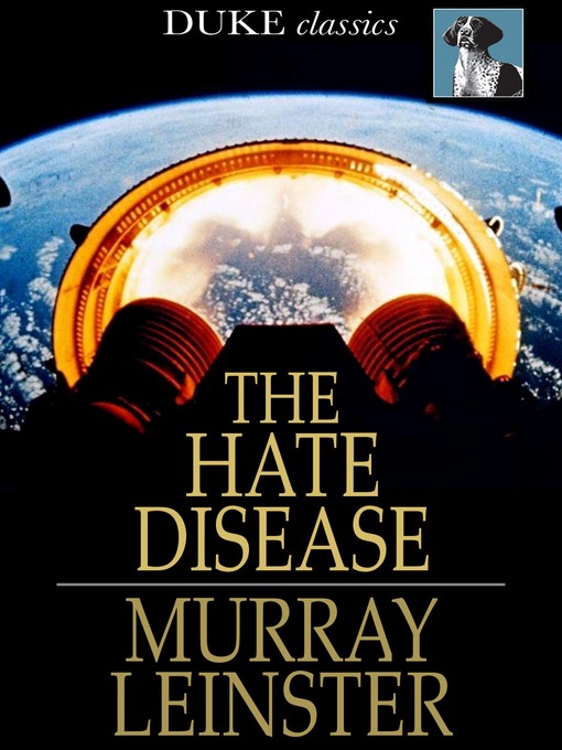 Title details for The Hate Disease by Murray Leinster - Available